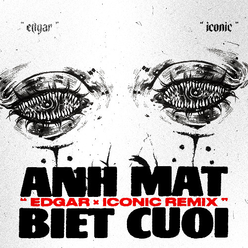 Ánh Mắt Biết Cười ( Edgar x Iconic Remix ) - Quang Hùng MasterD ft. Tăng Duy Tân