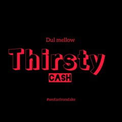 Thirsty cash