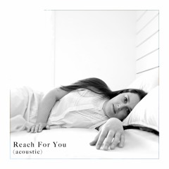 Reach For You (acoustic)