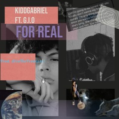 For Real - KiddGabriel ft. G.I.O (prod. AriatheProducer)