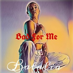 Bad For Me (Prod. KB)