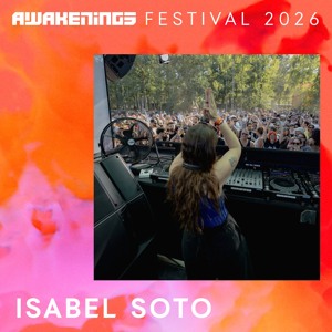 Isabel Soto - Awakenings Festival 2026