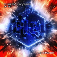 PSYB3R Feat Eric Quintin - "Let Go" HQA:005