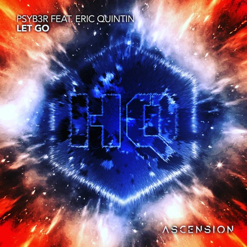 PSYB3R Feat Eric Quintin - "Let Go" HQA:005