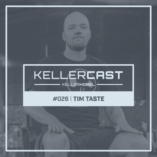 KellerCast #026 | TiM TASTE