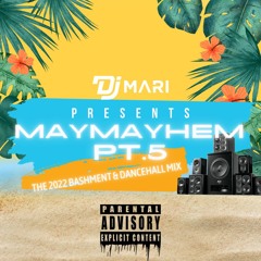 @DjMariUk | #MAYMAYHEM PT.5 BASHMENT& DANCEHALL MIX 2022🌤| Snap : Dj.MariUk