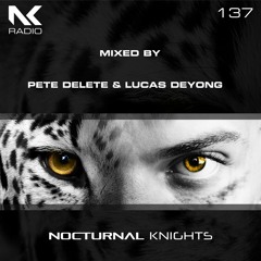 Nocturnal Knights Radio 137 -  Pete Delete & Lucas Deyong