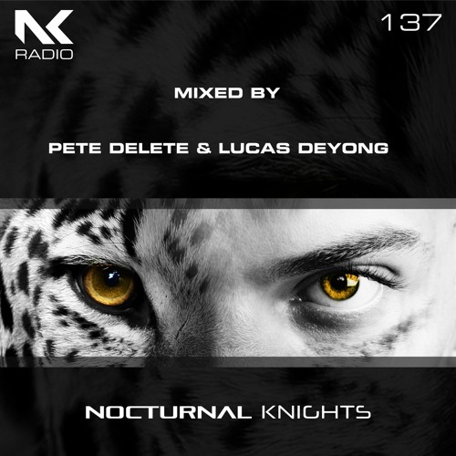 Nocturnal Knights Radio 137 -  Pete Delete & Lucas Deyong