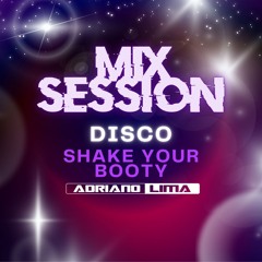 Mix Session Musica Disco - Shake Your Booty ((Dj Adriano Lima))