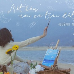 MỘT HÔM RỜI XA TRÁI ĐẤT - QUỲNH NHƯ - OFFICIAL MUSIC VIDEO