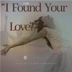 🎵 “I Found Your Love”