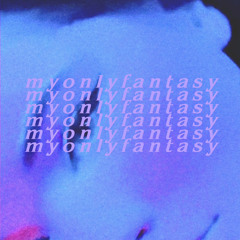 my only fantasy (feat Flowerbabe)