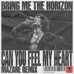 BRING ME THE HORIZON - CAN YOU FEEL MY HEART (MAZARE REMIX)
