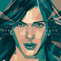 Offer Nissim feat.Maya - That's The Way I Like It (Edson Pride Circuit Remix)