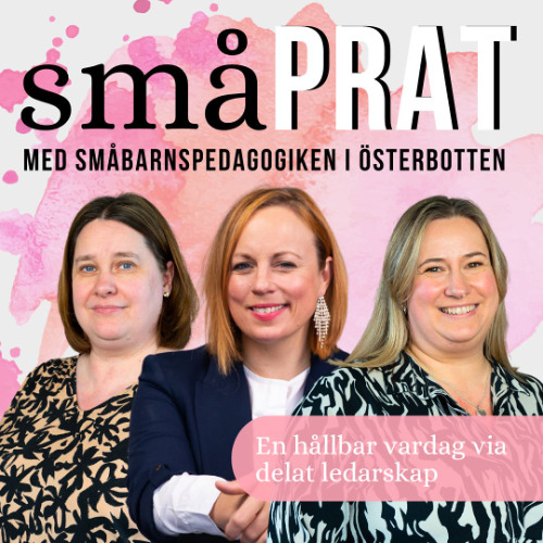 Småprat avsnitt 12: En hållbar vardag via delat ledarskap