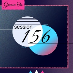 Groove On: Session 156