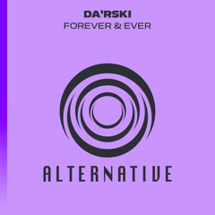 Da'Rski - Forever & Ever (Original Mix)