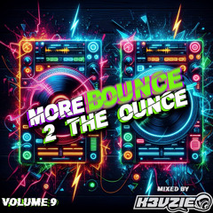 More Bounce 2 The Ounce Vol 9 **FREE DOWNLOAD, CLICK MORE**