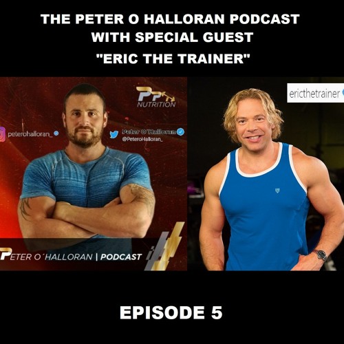 Episode 5 with special guest Eric The Trainer