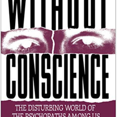 free KINDLE 📤 Without Conscience: The Disturbing World of the Psychopaths Among Us b