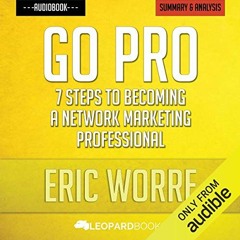 Get KINDLE PDF EBOOK EPUB Go Pro: 7 Steps to Becoming a Network Marketing Professional: by Eric Worr