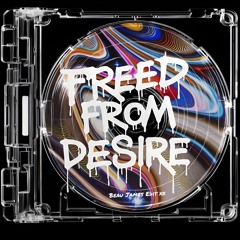 Freed From Desire (Beau James Edit)