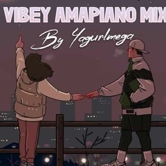 DJ YAGURLMEGA | CHILLED AMAPIANO MIX
