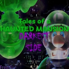Tales of a Haunted Mansion - DARKEST SIDE | [Fredified]