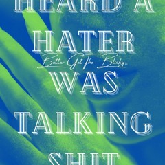 Heard A Hater Was Talking Shit....Better Get The Blicky