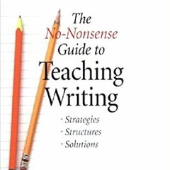Read online The No-Nonsense Guide to Teaching Writing: Strategies, Structures, and Solutions by  Jud