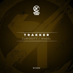 Trakker - Curiosity - Wrong Turn Recordings - Coming Soon