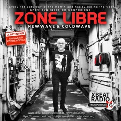 ZONE LIBRE // # 5 [ New Wave & Cold Wave ] NO MIX ! Xbeat Radio Station