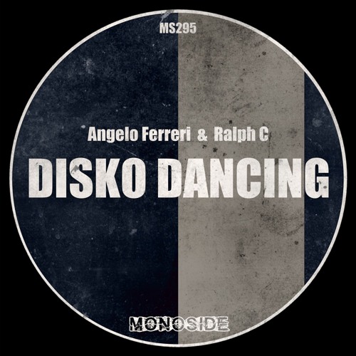 Angelo Ferreri & Ralph C - DISKO DANCING // MS295