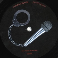 II Hands II Heaven (Wetter Remix)
