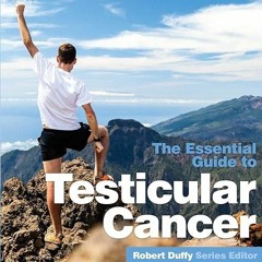 READ⚡[EBOOK]❤ Testicular Cancer: The Essential Guide