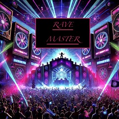 R A V E  M A S T E R