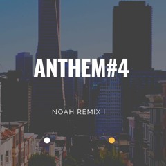 AnThem#4 [NoAh Remix]