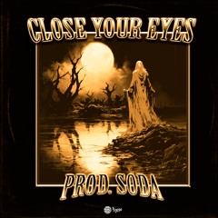 CLOSE YOUR EYES (YEAR 2)