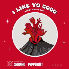 I LIKE TO COCO - Sebinho x peppegutt (afro-jersey edit)