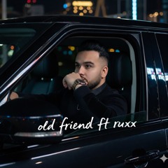 old. friend  by ruxx