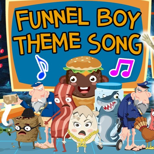 FUNnel Boy Theme Song