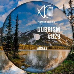 DUBBISM #029 - Airkey