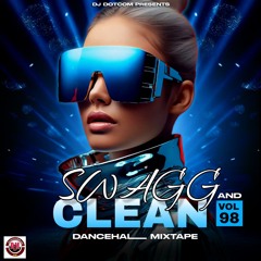 DJ DOTCOM PRESENTS SWAGG & CLEAN DANCEHALL MIX VOL.98 (JULY - 2024)🌌