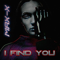 Max-X - I Find You