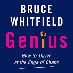 VIEW EPUB 💛 Genius: How to Thrive at the Edge of Chaos by  Bruce Whitfield,Bruce Whi
