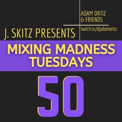 Mixing Madness Tuesdays ep. 50