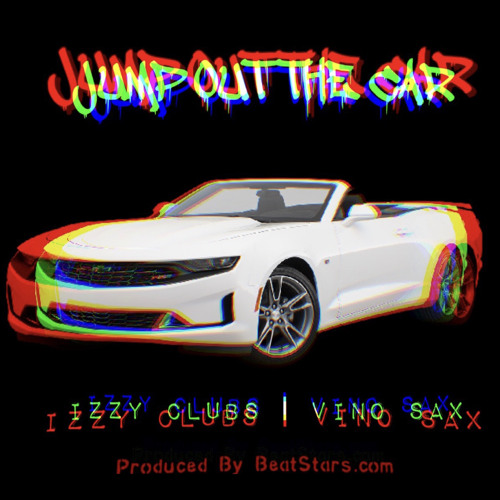 Jump Out The Car - Izzy Clubs and Vino SAX
