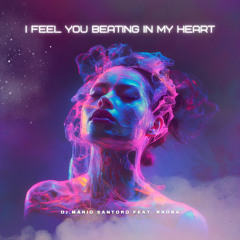 I feel you beating in my heart- Dj.Mario Santoro feat. Radba