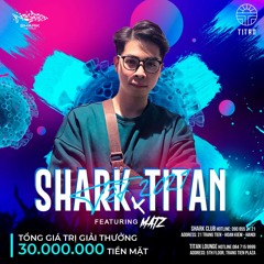 SHARK X TITAN - Work Hard Play Hard - MatZ ft TyPi & Chien LB