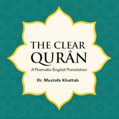 Juz 3 (2:253-3:92) Reading of "The Clear Quran", a Thematic Translation by Dr. Mustafa Khattab